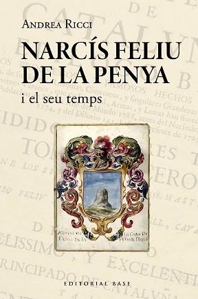 NARCÍS FELIU DE LA PENYA I EL SEU TEMPS (1646-1712) | 9788419007995 | RICCI, ANDREA | Llibreria Aqualata | Comprar llibres en català i castellà online | Comprar llibres Igualada