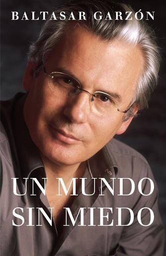 UN MUNDO SIN MIEDO | 9788401379208 | GARZON, BALTASAR | Llibreria Aqualata | Comprar libros en catalán y castellano online | Comprar libros Igualada