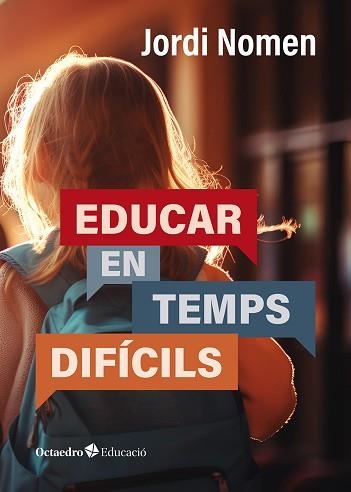 EDUCAR EN TEMPS DIFÍCILS | 9788419900845 | NOMEN RECIO, JORDI | Llibreria Aqualata | Comprar llibres en català i castellà online | Comprar llibres Igualada