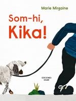 SOM HI KIKA! | 9788412753691 | MIRGAINE, MARIE  | Llibreria Aqualata | Comprar llibres en català i castellà online | Comprar llibres Igualada