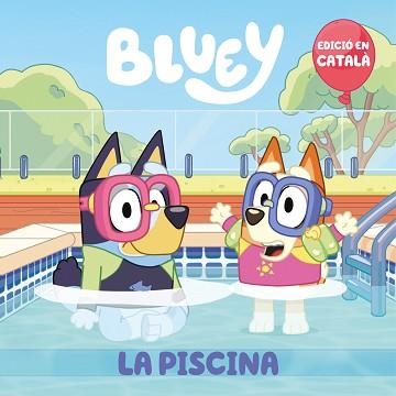 BLUEY. LA PISCINA | 9788448867676 | BLUEY | Llibreria Aqualata | Comprar llibres en català i castellà online | Comprar llibres Igualada