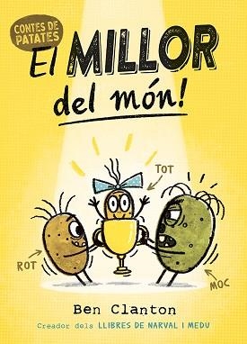 CONTES DE PATATES 1. EL MILLOR DEL MÓN! | 9788426148865 | CLANTON, BEN | Llibreria Aqualata | Comprar llibres en català i castellà online | Comprar llibres Igualada