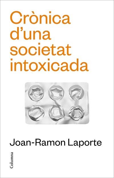 CRÒNICA D'UNA SOCIETAT INTOXICADA | 9788466431651 | LAPORTE ROSELLÓ, JOAN-RAMON | Llibreria Aqualata | Comprar llibres en català i castellà online | Comprar llibres Igualada