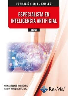  ESPECIALISTA EN INTELIGENCIA ARTIFICIAL - IFCD107 | 9788419857330 | MARIO RAMÍREZ GIL, CARLOS | Llibreria Aqualata | Comprar llibres en català i castellà online | Comprar llibres Igualada