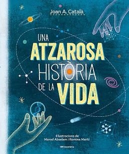 UNA ATZAROSA HISTÒRIA DE LA VIDA | 9788413563305 | CATALÀ AMIGÓ, JOAN ANTON | Llibreria Aqualata | Comprar llibres en català i castellà online | Comprar llibres Igualada