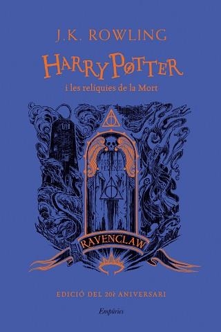 HARRY POTTER I LES RELÍQUIES DE LA MORT (RAVENCLAW) | 9788418833632 | ROWLING, J.K. | Llibreria Aqualata | Comprar llibres en català i castellà online | Comprar llibres Igualada