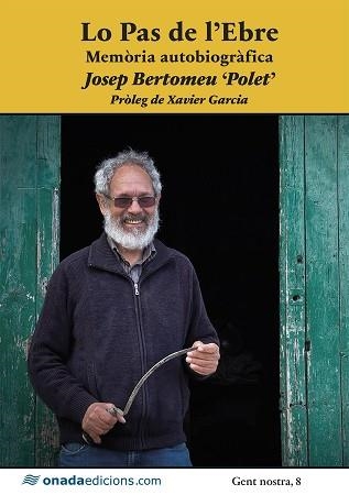 LO PAS DE L’EBRE. MEMÒRIA AUTOBIOGRÀFICA | 9788419606488 | BERTOMEU FORNÓS “POLET”, JOSEP | Llibreria Aqualata | Comprar llibres en català i castellà online | Comprar llibres Igualada