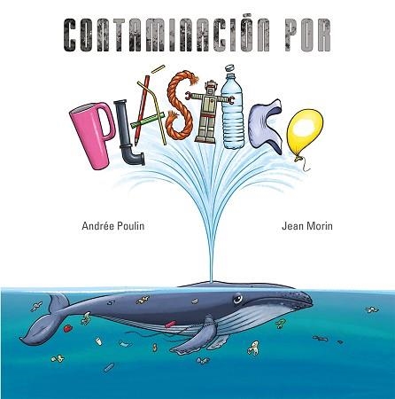 CONTAMINACIÓN POR PLÁSTICO | 9788491456056 | POULIN, ANDREÉ | Llibreria Aqualata | Comprar llibres en català i castellà online | Comprar llibres Igualada