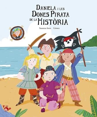 DANIELA I LES DONES PIRATA DE LA HISTÒRIA | 9788419253422 | ISERN, SUSANNA | Llibreria Aqualata | Comprar libros en catalán y castellano online | Comprar libros Igualada