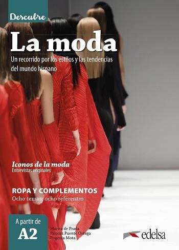 DESCUBRE LA MODA | 9788490818558 | PRADA SEGOVIA, MARISA DE / MOTA MUÑOZ, EUGENIA / PUENTE ORTEGA, PALOMA | Llibreria Aqualata | Comprar llibres en català i castellà online | Comprar llibres Igualada