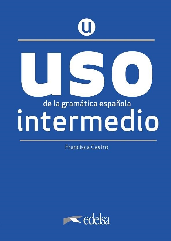 USO DE LA GRAMÁTICA INTERMEDIO - NUEVA EDICIÓN | 9788490816264 | CASTRO VIUDEZ, FRANCISCA | Llibreria Aqualata | Comprar llibres en català i castellà online | Comprar llibres Igualada