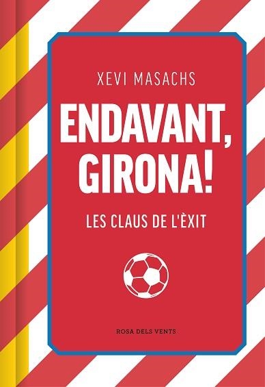 ENDAVANT, GIRONA! | 9788419756558 | MASACHS, XEVI | Llibreria Aqualata | Comprar libros en catalán y castellano online | Comprar libros Igualada