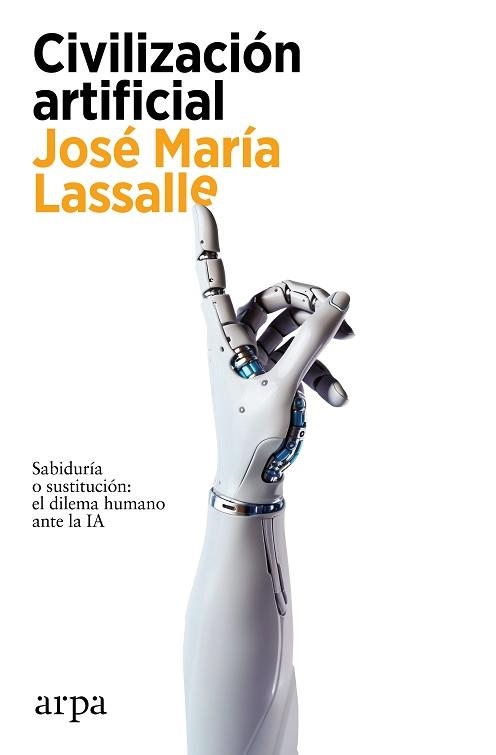 CIVILIZACIÓN ARTIFICIAL | 9788419558459 | LASSALLE, JOSÉ MARÍA | Llibreria Aqualata | Comprar llibres en català i castellà online | Comprar llibres Igualada