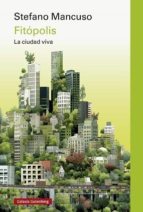 FITÓPOLIS, LA CIUDAD VIVA | 9788419738875 | MANCUSO, STEFANO | Llibreria Aqualata | Comprar llibres en català i castellà online | Comprar llibres Igualada