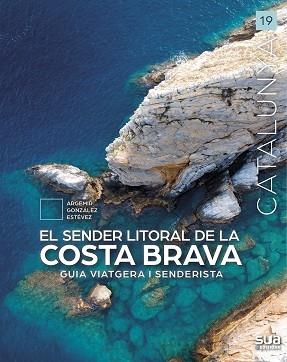 SENDER LITORAL DE LA COSTA BRAVA, EL | 9788482168418 | GONZALEZ ESTEVEZ, ARGEMIR | Llibreria Aqualata | Comprar llibres en català i castellà online | Comprar llibres Igualada