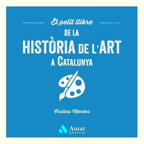 PETIT LLIBRE DE LA HISTÒRIA DE L'ART A CATALUNYA, EL | 9788419870568 | MÉNDEZ CUADRADO, CRISTINA | Llibreria Aqualata | Comprar llibres en català i castellà online | Comprar llibres Igualada