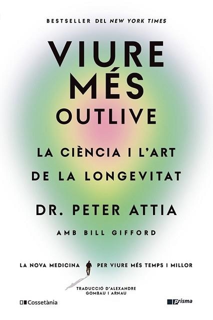 VIURE MÉS | 9788413563572 | GIFFORD, BILL/ATTIA, PETER | Llibreria Aqualata | Comprar llibres en català i castellà online | Comprar llibres Igualada