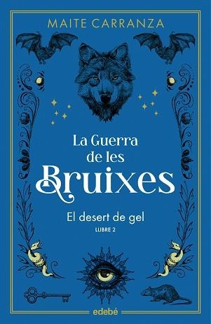 DESERT DE GEL (LA GUERRA DE LES BRUIXES 2) | 9788468369785 | CARRANZA, MAITE | Llibreria Aqualata | Comprar llibres en català i castellà online | Comprar llibres Igualada