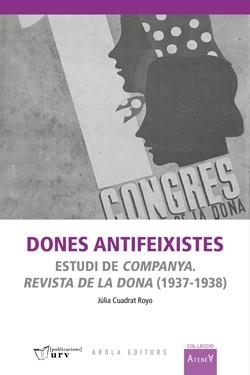 DONES ANTIFEIXISTES. ESTUDI DE COMPANYA. REVISTA DE LA DONA (1937-1938) | 9788412825831 | CUADRAT ROYO, JÚLIA | Llibreria Aqualata | Comprar llibres en català i castellà online | Comprar llibres Igualada