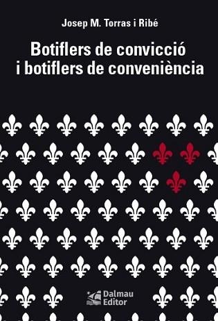 BOTIFLERS DE CONVICCIÓ I BOTIFLERS DE CONVENIÈNCIA | 9788423208982 | TORRAS I RIBÉ, JOSEP MARIA | Llibreria Aqualata | Comprar llibres en català i castellà online | Comprar llibres Igualada