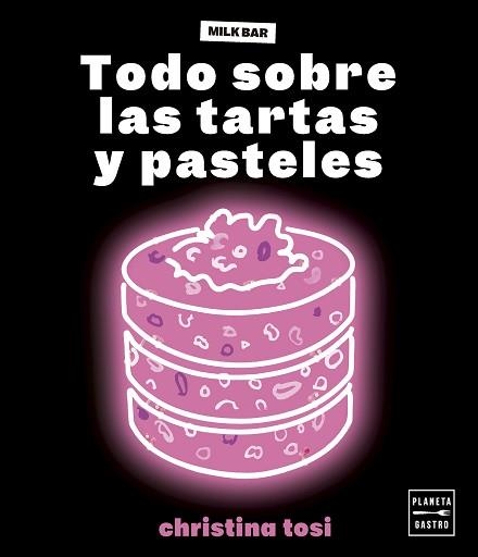 TODO SOBRE LAS TARTAS Y PASTELES | 9788408287049 | TOSI, CHRISTINA | Llibreria Aqualata | Comprar llibres en català i castellà online | Comprar llibres Igualada