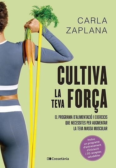 CULTIVA LA TEVA FORÇA | 9788413563602 | ZAPLANA VERGÉS, CARLA | Llibreria Aqualata | Comprar llibres en català i castellà online | Comprar llibres Igualada