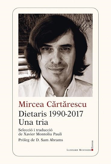 DIETARIS 1990-2017. UNA TRIA | 9788419630773 | CARTARESCU, MIRCEA | Llibreria Aqualata | Comprar llibres en català i castellà online | Comprar llibres Igualada