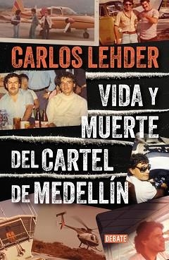 VIDA Y MUERTE DEL CARTEL DE MEDELLÍN | 9788410214057 | LEHDER, CARLOS | Llibreria Aqualata | Comprar llibres en català i castellà online | Comprar llibres Igualada