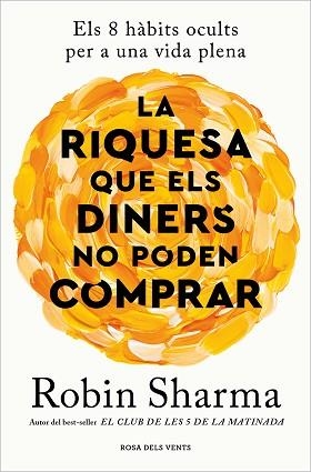 RIQUESA QUE ELS DINERS NO PODEN COMPRAR, LA | 9788419259943 | SHARMA, ROBIN | Llibreria Aqualata | Comprar libros en catalán y castellano online | Comprar libros Igualada