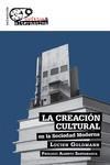 CREACIÓN CULTURAL EN LA SOCIEDAD MODERNA, LA | 9788412831818 | GOLDMANN, LUCIEN | Llibreria Aqualata | Comprar llibres en català i castellà online | Comprar llibres Igualada