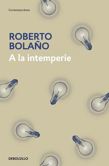 A LA INTEMPERIE | 9788466337922 | BOLAÑO, ROBERTO | Llibreria Aqualata | Comprar llibres en català i castellà online | Comprar llibres Igualada