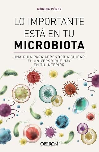 LO IMPORTANTE ESTÁ EN TU MICROBIOTA | 9788441549845 | PÉREZ CANAS (@SOMOSMICROBIOTA), MÓNICA | Llibreria Aqualata | Comprar libros en catalán y castellano online | Comprar libros Igualada