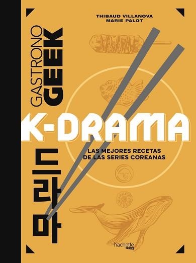 GASTRONOGEEK K-DRAMA | 9788419804471 | VILLANOVA, THIBAUD / PALOT, MARIE | Llibreria Aqualata | Comprar llibres en català i castellà online | Comprar llibres Igualada