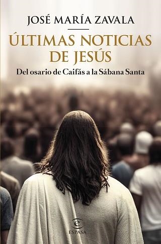 ÚLTIMAS NOTICIAS DE JESÚS | 9788467070903 | ZAVALA, JOSÉ MARÍA | Llibreria Aqualata | Comprar llibres en català i castellà online | Comprar llibres Igualada