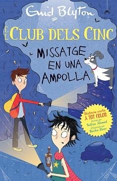 CLUB DELS CINC, EL. MISSATGE EN UNA AMPOLLA | 9788426148766 | BLYTON, ENID / AHMED, SUFIYA | Llibreria Aqualata | Comprar llibres en català i castellà online | Comprar llibres Igualada