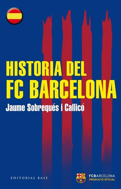 HISTORIA DEL FC BARCELONA (CASTELLANO) | 9788415706441 | SOBREQUÉS I CALLICÓ, JAUME | Llibreria Aqualata | Comprar libros en catalán y castellano online | Comprar libros Igualada