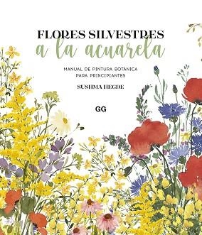 FLORES SILVESTRES A LA ACUARELA | 9788425234927 | HEGDE, SUSHMA | Llibreria Aqualata | Comprar llibres en català i castellà online | Comprar llibres Igualada