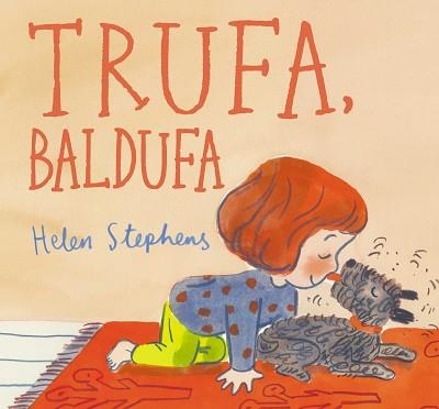 TRUFA, BALDUFA | 9788448867133 | STEPHENS, HELEN | Llibreria Aqualata | Comprar libros en catalán y castellano online | Comprar libros Igualada