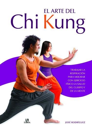 ARTE DEL CHI KUNG, EL | 9788466224864 | RODRÍGUEZ, JOSÉ | Llibreria Aqualata | Comprar llibres en català i castellà online | Comprar llibres Igualada