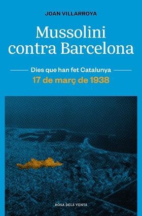 MUSSOLINI CONTRA BARCELONA | 9788419259165 | VILLARROYA, JOAN | Llibreria Aqualata | Comprar llibres en català i castellà online | Comprar llibres Igualada