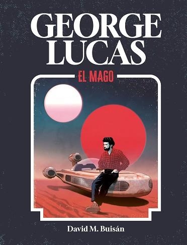 GEORGE LUCAS. EL MAGO | 9788419875518 | M. BUISÁN, DAVID | Llibreria Aqualata | Comprar llibres en català i castellà online | Comprar llibres Igualada