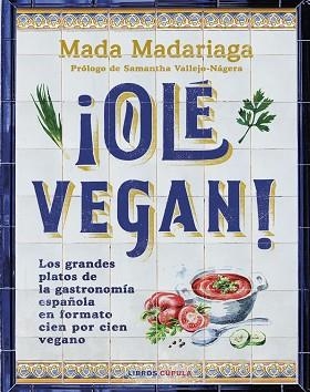 ¡OLÉ VEGAN! | 9788448041311 | MADARIAGA, MADA | Llibreria Aqualata | Comprar libros en catalán y castellano online | Comprar libros Igualada