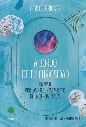 A BORDO DE TU CURIOSIDAD | 9788491996484 | BRIONES LLORENTE, CARLOS | Llibreria Aqualata | Comprar llibres en català i castellà online | Comprar llibres Igualada