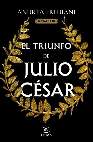 TRIUNFO DE JULIO CÉSAR, EL  (SERIE DICTATOR 3) | 9788467071535 | FREDIANI, ANDREA | Llibreria Aqualata | Comprar llibres en català i castellà online | Comprar llibres Igualada