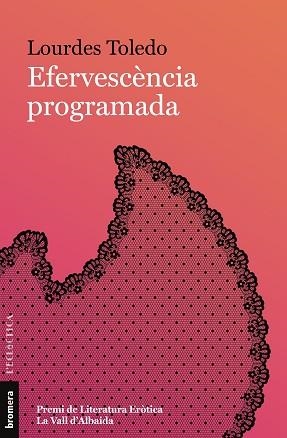 EFERVESCÈNCIA PROGRAMADA | 9788413586359 | TOLEDO, LOURDES | Llibreria Aqualata | Comprar libros en catalán y castellano online | Comprar libros Igualada