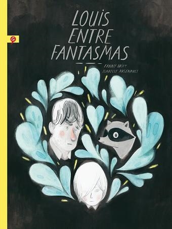 LOUIS ENTRE FANTASMAS | 9788416131372 | ARSENAULT, ISABELL E /BRITT, FANNY | Llibreria Aqualata | Comprar llibres en català i castellà online | Comprar llibres Igualada