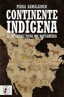 CONTINENTE INDÍGENA | 9788412806854 | HÄMÄLÄINEN, PEKKA | Llibreria Aqualata | Comprar llibres en català i castellà online | Comprar llibres Igualada