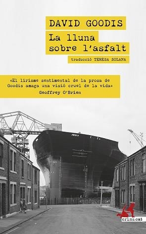 LLUNA SOBRE L'ASFALT, LA | 9788419627438 | GOODIS, DAVID | Llibreria Aqualata | Comprar llibres en català i castellà online | Comprar llibres Igualada