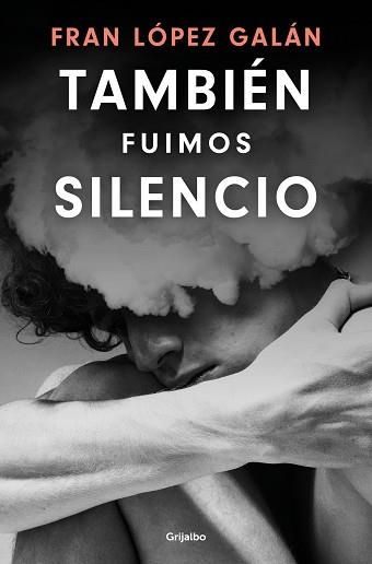 TAMBIÉN FUIMOS SILENCIO | 9788425368004 | LÓPEZ GALÁN, FRAN | Llibreria Aqualata | Comprar llibres en català i castellà online | Comprar llibres Igualada