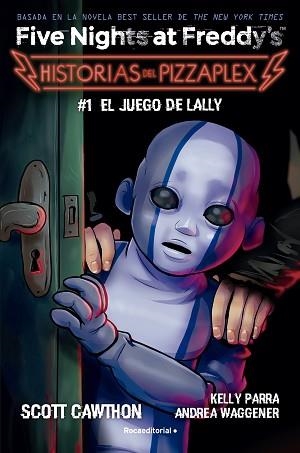 FIVE NIGHTS AT FREDDY'S. HISTORIAS DEL PIZZAPLEX 1. EL JUEGO DE LALLY | 9788419743824 | CAWTHON, SCOTT / PARRA, KELLY / WAGGENER, ANDREA | Llibreria Aqualata | Comprar llibres en català i castellà online | Comprar llibres Igualada